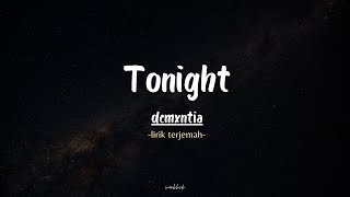 TONIGHT  Demxntia lirik terjemah [upl. by Anelet]