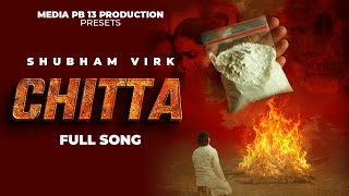 Chitta  Subham Virk  Kaizal  Latest Punjabi Song 2024 [upl. by Aittam]