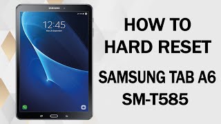 Hard Reset Samsung Tab A6 SMT585 [upl. by Septima]