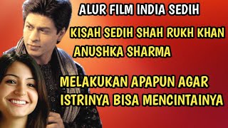 PERJUANGAN SHAH RUKH KHAN AGAR ISTRINYA MAU MENERIMANYA alur cerita film indai rab ne bana di jodi [upl. by Eimma]