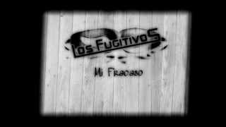 Los Fugitivos  Mi Fracaso [upl. by Gonyea]