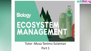 Ecosystem management 1  Biology  SS2  Third Term [upl. by Hymen623]