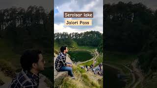 Serolsar Lake  Jalori Pass  Tirthan Valley tirthanvalley jibhi kasol reels viralvideo travel [upl. by Dnomyar949]