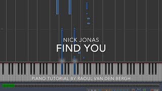 Nick Jonas  Find You Piano Tutorial  Sheets [upl. by Aizti205]