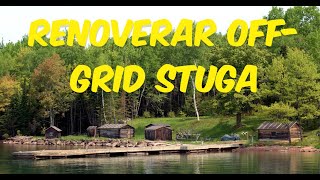 Renoverar min offgrid stuga jaktstuga [upl. by Rissa476]