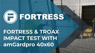 Fortress amp Troax Impact Test with amGardpro 40x60 [upl. by Nyrhtak]