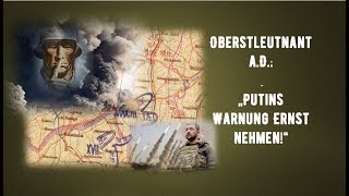 Reup  Oberstleutnant aD  Putins Warnung Ernst nehmen Version 20 [upl. by Octave]