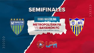 BAYAMON FC vs METROPOLITAN FA  LPR 23 RAMA MASCULINO SEMIFINAL [upl. by Kano]