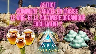 ASTUCES COMMENT RAMASSER EN MASSE DU MIEL ET POLYMERE ORGANIQUE FACILIEMENT SUR ASTRAEOS [upl. by Dayir]