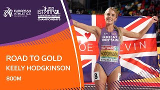 Road to Gold Keely Hodgkinson  800m  Istanbul 2023 [upl. by Zap731]