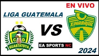 🔴Guastatoya vs Xinabajul en vivo  Liga Apertura Guatemala [upl. by Berey462]