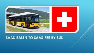 SaasBalen to SaasFee by Bus  Switzerland [upl. by Eihctir]