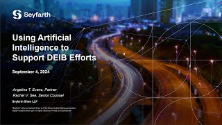 Seyfarth Webinar Using Artificial Intelligence to Support DEIB Efforts  September 4 2024 [upl. by Sikko]