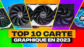 TOP 10 CARTE GRAPHIQUE Gamer en 2023 [upl. by Monah]