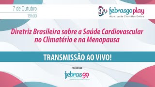 Diretriz Brasileira sobre a Saúde Cardiovascular no Climatério e na Menopausa [upl. by May]