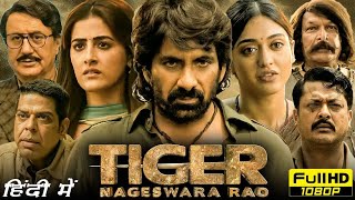 Tiger Nageswara Rao Full Movie In Hindi  raviteja nupursanon [upl. by Ciccia212]