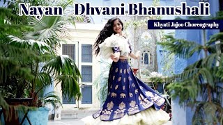 Nayan  Bridal Choreography  Dhvani Bhanushali  Jubin Nautiyal Khyati Jajoo Choreography [upl. by Eirtemed447]