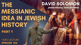 The Messianic Idea in Jewish History 1  Collected Talks of David Solomon 106 [upl. by Alidia262]