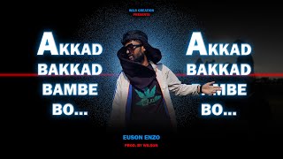 AKKAD BAKKAD BAMBE BO Full video EusonEnzo  prod by AMIT WILSON  bagicha [upl. by Gurney429]