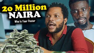 20 MILLION NAIRA Who Is Your Pastor  Denilson Igwe Comedy [upl. by Ninahs665]