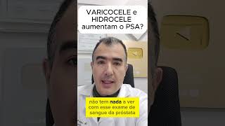 VARICOCELE e HIDROCELE aumentam o PSA [upl. by Vena]