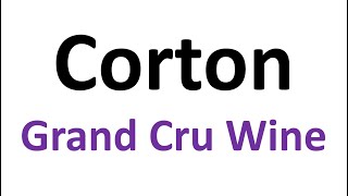 How to Pronounce Corton CORRECTLY Burgundy Wine [upl. by Nathanson]