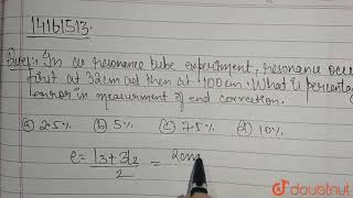 In a resonance tube experiment resonance occures first at 320 cm and then at 1000cm [upl. by Euqinaj254]