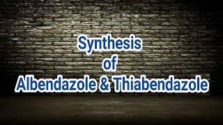 Synthesis of Albendazole amp Thiabendazole  Medicinal Chemistry  III Pharm D [upl. by Elli]