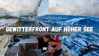 60 Knoten Gewitterfront auf hoher See  7 Tage duch den Golfstrom Teil 2 [upl. by Cherrita]