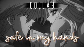 Anime Mix • SAFE IN MY HANDS • Collab with Nina ♥ [upl. by Eidod]