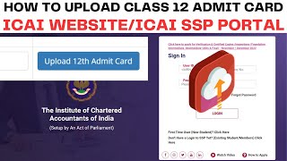 Live Demo  How To Upload Class 12th Admit card on ICAI Website Upload Class 12th Admit Ssp portal [upl. by Ahsiled]