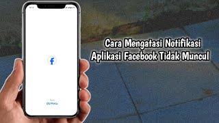 Cara Mengatasi Notifikasi Aplikasi Facebook Tidak Muncul [upl. by Ennaeed]