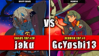 GGST  jaku Happy Chaos VS GcYoshi13 Bedman  Guilty Gear Strive High level gameplay [upl. by Xena]