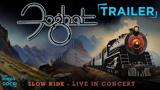 Foghat  Slow Ride Live In Concert  Trailer [upl. by Ailalue874]