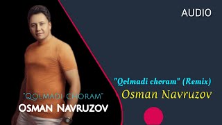 Osman Navruzov  Qolmadi choram Remix Audio  Осман Наврузов  Қолмади чорам Ремикс Аудио [upl. by Stedman806]