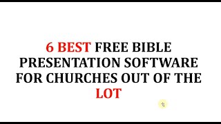 6 BEST FREE BIBLE PRESENTATION SOFTWARE FOR CHURCHES [upl. by Scrope]