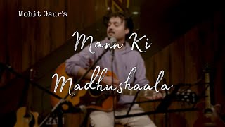 Mohit Gaur  Mann Ki Madhushaala  Live at Namah Music Records Jaipur [upl. by Bella394]