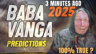 Baba Vanga’s 2025 Predictions Are Terrifying [upl. by Tandie]