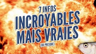 Top 7 des infos incroyables mais vraies ou presque [upl. by Juliane]