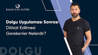 Dolgu Uygulaması Sonrası Dikkat Edilmesi Gerekenler Nelerdir [upl. by Son62]