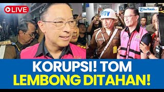 🔴TOM LEMBONG DITANGKAP DUGAAN KORUPSI HINGGA RUGIKAN NEGARA RP400 MILIAR [upl. by Renner]