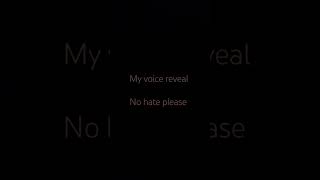 My voice reveal [upl. by Othello878]