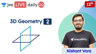 JEE 2022 3D Geometry L2  Class 12  Unacademy JEE  JEE Maths  Nishant Vora [upl. by Marget]