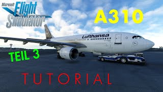 MSFS A310 Tutorial  Komplettflug Teil 3 Triebwerksstart [upl. by Einahc]