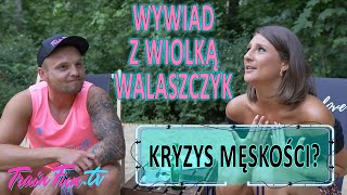 PEŁNY WYWIAD Z WIOLKĄ WALASZCZYK  PROJEKT MEN RAISING [upl. by Lutero286]