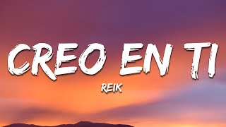 Reik  Creo En Ti Letra  Lyrics [upl. by Netsirt548]