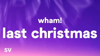 Wham  Last Christmas Lyrics [upl. by Bowden]