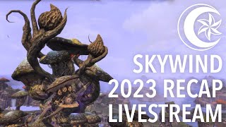 Skywind Livestream  2023 Retrospective [upl. by Rihat166]