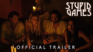 STUPID GAMES  Official Trailer [upl. by Spanos]