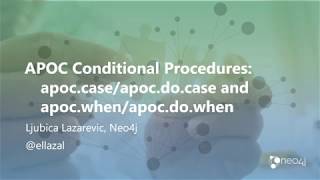 Conditional Execution with APOC 13 [upl. by Weitman]